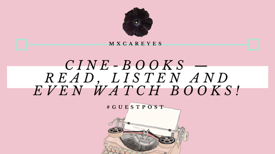 CINE-BOOKS-- READ, LISTEN AND EVEN WATCH BOOKS!
